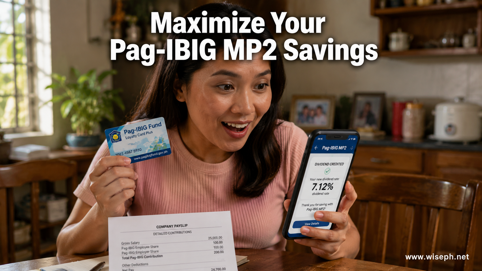 A Filipino woman holds her Pag-IBIG loyalty card while viewing her MP2 dividend balance and 7.12% rate on
 her smartphone at a kitchen table, with a payslip showing Pag-IBIG contributions beside her.